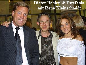 Dieter Bohlen & Estefania  
mit René Kleinschmidt