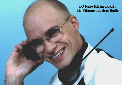 DJ René Kleinschmidt  
- die Stimme aus dem Radio -