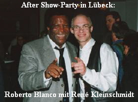 After Show-Party in Lübeck:









Roberto Blanco mit René Kleinschmidt
